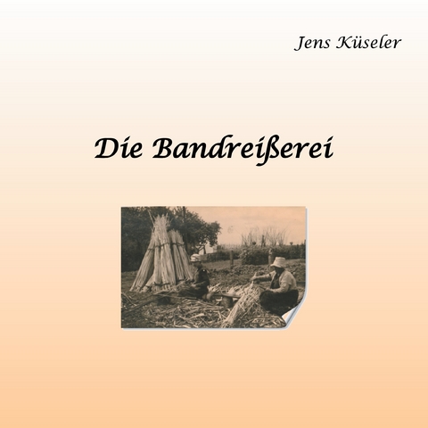 Die Bandrei&szlig;erei - Jens K&uuml;seler