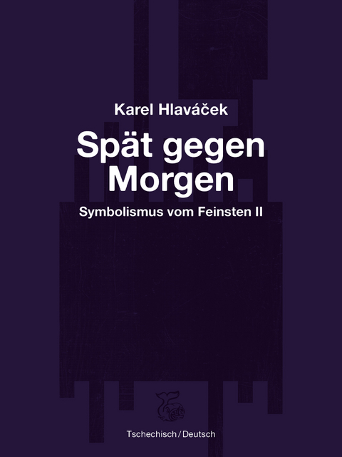 Sp&auml;t gegen Morgen - Karel Hlav&aacute;ček