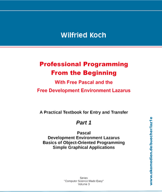 Professional Programming from the Beginning - With Free Pascal and the Free Development Environment Lazarus