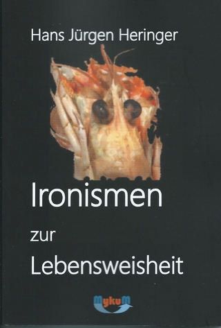 Ironismen zur Lebensweisheit