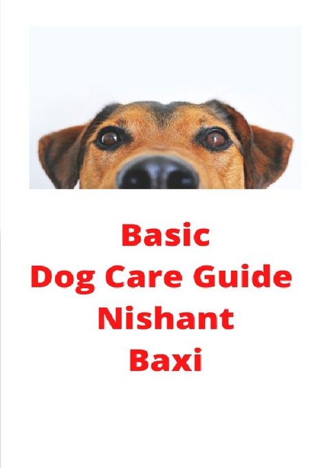 Basic Dog Care Guide - Nishant Baxi