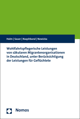 Wohlfahrtspflegerische Leistungen von säkularen Migrantenorganisationen in Deutschland, unter Berücksichtigung der Leistungen für Geflüchtete
