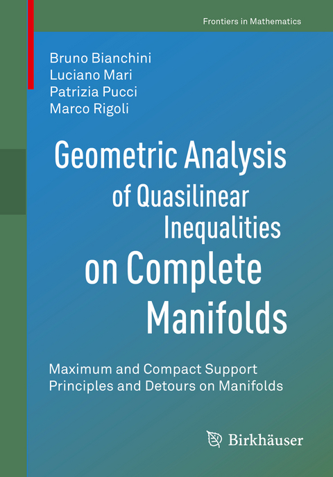 Geometric Analysis of Quasilinear Inequalities on Complete Manifolds - Bruno Bianchini, Luciano Mari, Patrizia Pucci, Marco Rigoli
