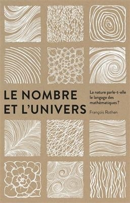 Le nombre et l'Univers : la nature parle-t-elle le langage des mathématiques ?