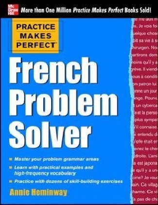 Practice Makes Perfect French Problem Solver -  Annie Heminway