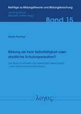 Bildung als freie Selbstt&auml;tigkeit oder staatliche Schulorganisation? - Martin Pachner