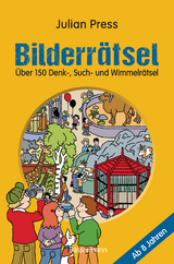 Bilderr&auml;tsel. &Uuml;ber 150 R&auml;tsel f&uuml;r Kinder ab 8 Jahren. Labyrinthe, Suchbilder, Wimmelbilder, Finde-den-Fehler-R&auml;tsel u.v.m. - Julian Press