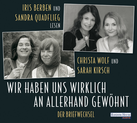 Wir haben uns wirklich an allerhand gew&ouml;hnt - Christa Wolf, Sarah Kirsch