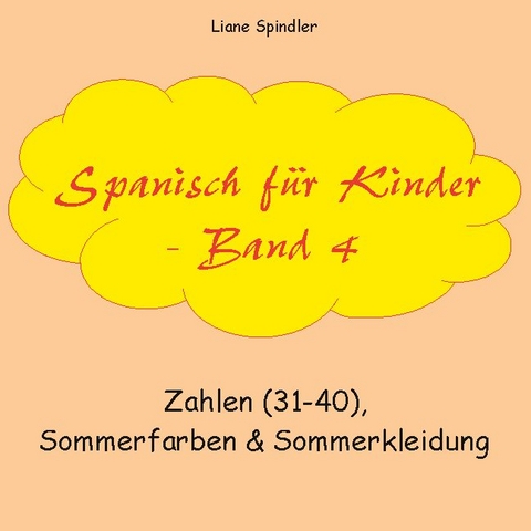 Spanisch f&uuml;r Kinder - Band 4 - Liane Spindler