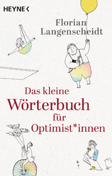Das kleine W&ouml;rterbuch f&uuml;r Optimist*innen - Florian Langenscheidt