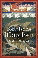 Keltische M&auml;rchen und Sagen - 