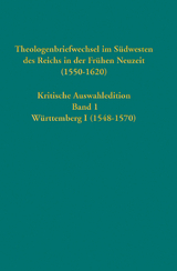 Theologenbriefwechsel im S&uuml;dwesten des Reichs in der Fr&uuml;hen Neuzeit (1550-1620) - 