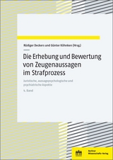 Die Erhebung und Bewertung von Zeugenaussagen im Strafprozess - Deckers, Rüdiger; Köhnken, Günter