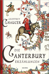 Die Canterbury-Erz&auml;hlungen - Geoffrey Chaucer