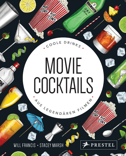 Movie Cocktails: Coole Drinks aus legend&auml;ren Filmen - Will Francis