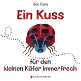 Ein Kuss f&uuml;r den kleinen K&auml;fer Immerfrech - Eric Carle
