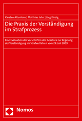 Die Praxis der Verst&auml;ndigung im Strafprozess - Karsten Altenhain, Matthias Jahn, J&ouml;rg Kinzig