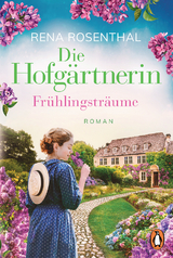 Die Hofg&auml;rtnerin &minus; Fr&uuml;hlingstr&auml;ume - Rena Rosenthal