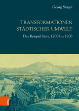 Transformationen st&auml;dtischer Umwelt - Georg St&ouml;ger