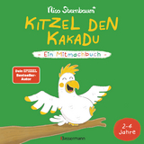 Kitzel den Kakadu - Ein Mitmachbuch zum Sch&uuml;tteln, Schaukeln, Pusten, Klopfen und sehen, was dann passiert. Von 2 bis 4 Jahren. Vom Bestsellerautoren (Sch&uuml;ttel den Apfelbaum) - Nico Sternbaum