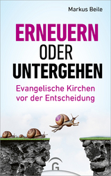Erneuern oder untergehen - Markus Beile