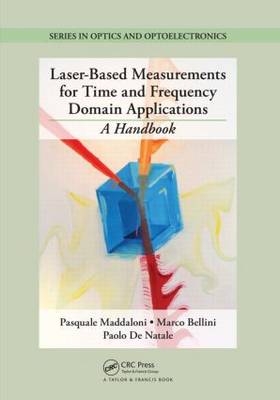 Laser-Based Measurements for Time and Frequency Domain Applications -  Marco Bellini,  Pasquale Maddaloni,  Paolo De Natale