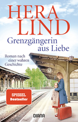 Grenzg&auml;ngerin aus Liebe - Hera Lind