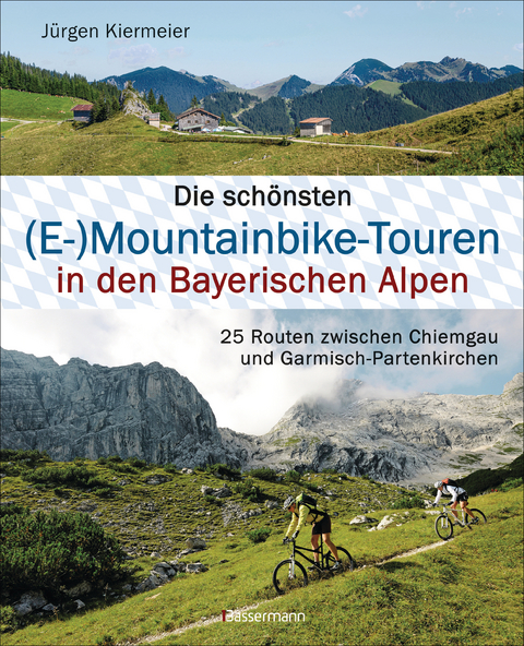 Die sch&ouml;nsten (E-)Mountainbike-Touren in den Bayerischen Alpen - J&uuml;rgen Kiermeier