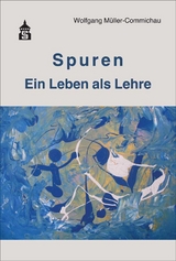 Spuren - Wolfgang M&uuml;ller-Commichau