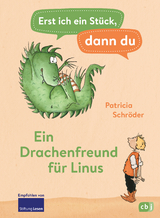 Erst ich ein St&uuml;ck, dann du - Ein Drachenfreund f&uuml;r Linus - Patricia Schr&ouml;der