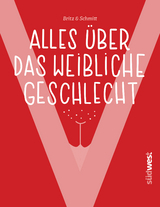 "V" - Alles &uuml;ber das weibliche Geschlecht - Josefine Britz, Iris Schmitt