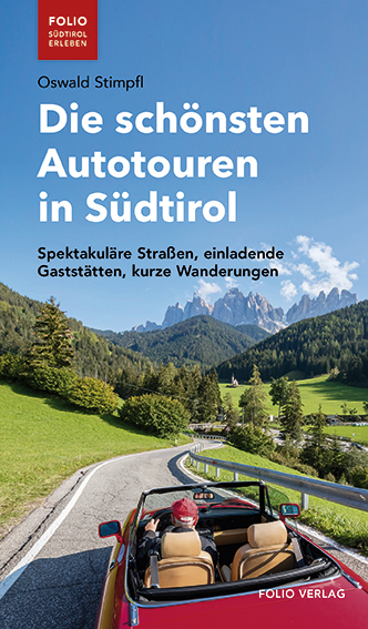 Die sch&ouml;nsten Autotouren in S&uuml;dtirol - Oswald Stimpfl