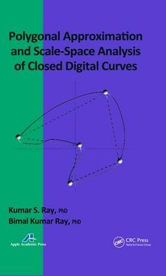 Polygonal Approximation and Scale-Space Analysis of Closed Digital Curves -  Bimal Kumar Ray,  Kumar S. Ray