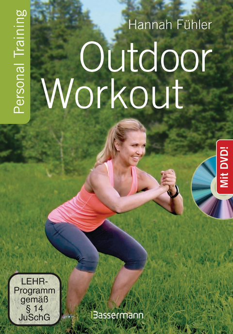 Outdoor Workout + DVD. Personal Training f&uuml;r Ausdauer, Kraft, Schnelligkeit und Koordination - Hannah F&uuml;hler