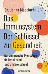 Das Immunsystem &ndash; Der Schl&uuml;ssel zur Gesundheit - Jenna Macciochi