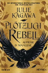 Pl&ouml;tzlich Rebell - Julie Kagawa