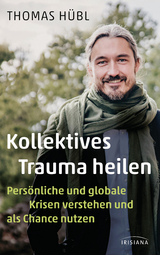 Kollektives Trauma heilen - Thomas H&uuml;bl