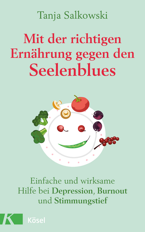 Mit der richtigen Ern&auml;hrung gegen den Seelenblues - Tanja Salkowski
