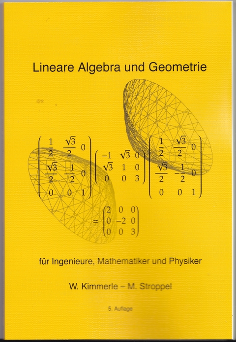 Lineare Algebra und Geometrie - Wolfgang Kimmerle, Markus Stroppel