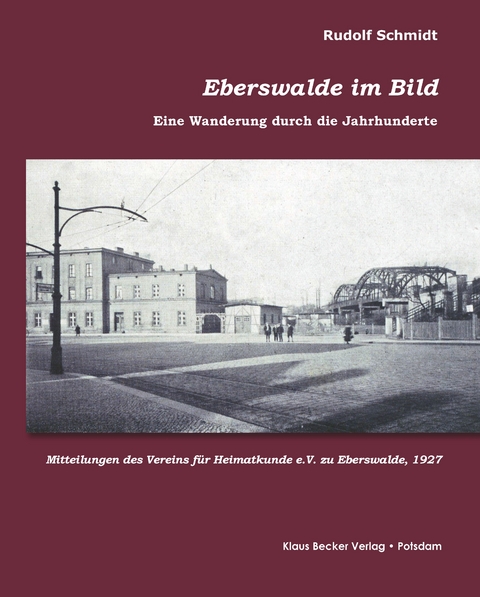 Eberswalde im Bild - Rudolf Schmidt