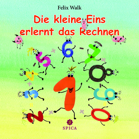 Die kleine Eins erlernt das Rechnen - Felix Walk