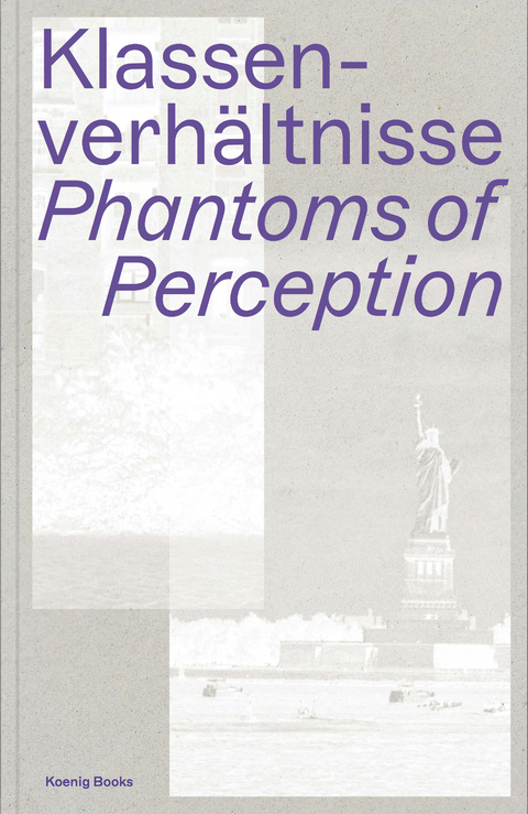 Klassenverh&auml;ltnisse. Phantoms of Perception - 