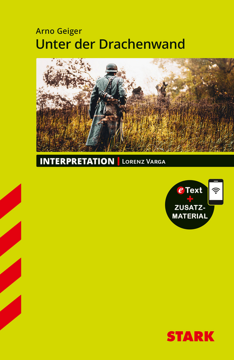 STARK Arno Geiger: Unter der Drachenwand - Deutsch - Interpretationen - Lorenz Varga