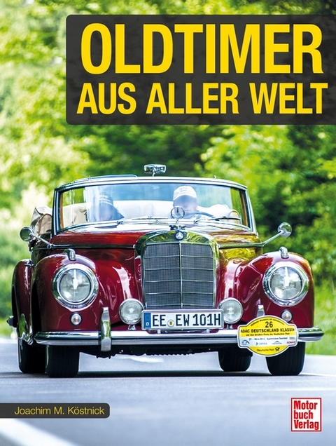 Oldtimer aus aller Welt - Joachim M. K&ouml;stnick