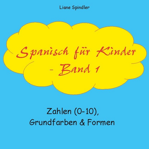 Spanisch f&uuml;r Kinder - Band 1 - Liane Spindler