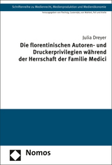 Die florentinischen Autoren- und Druckerprivilegien w&auml;hrend der Herrschaft der Familie Medici - Julia Dreyer