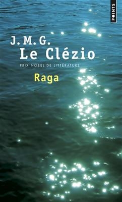 RAGA APPROCHE DU CONTINENT INVISIBLE -  LE CLEZIO LE CLEZIO