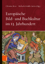 Europ&auml;ische Bild- und Buchkultur im 13. Jahrhundert - 
