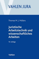 Juristische Arbeitstechnik und wissenschaftliches Arbeiten - Möllers, Thomas M.J.