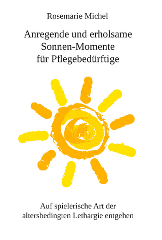 Anregende und erholsame Sonnen-Momente für Pflegebedürftige